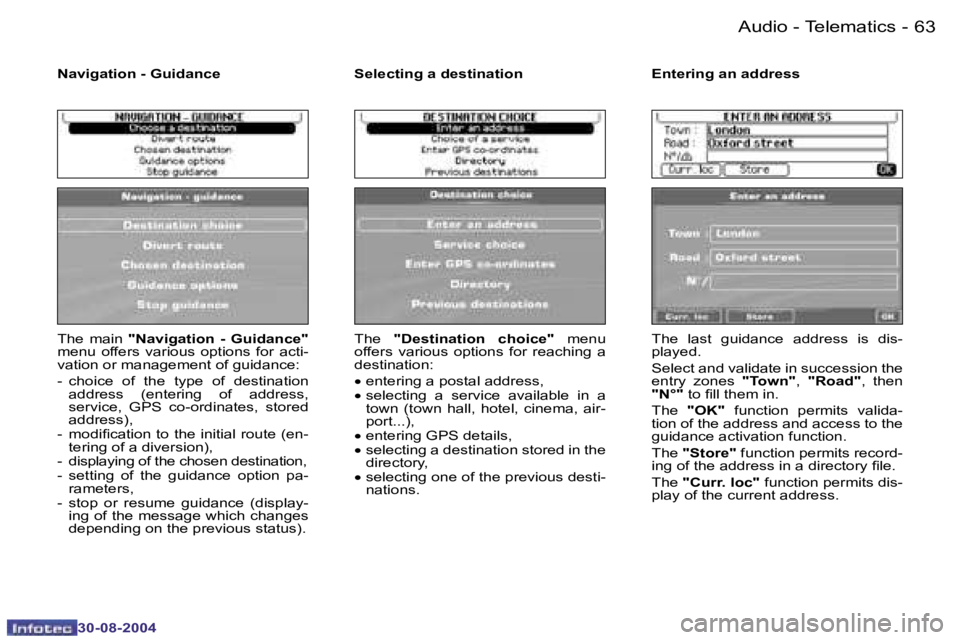 PEUGEOT 807 2004.5 Workshop Manual �A�u�d�i�o� �-� �T�e�l�e�m�a�t�i�c�s�6�2 �-
�3�0�-�0�8�-�2�0�0�4
�6�3�A�u�d�i�o� �-� �T�e�l�e�m�a�t�i�c�s�-
�3�0�-�0�8�-�2�0�0�4
�T�h�e�  �m�a�i�n� �"�N�a�v�i�g�a�t�i�o�n�  �-�  �G�u�i�d�a�n�c�e�&