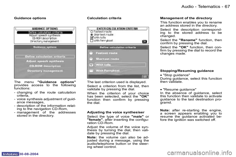 PEUGEOT 807 2004.5 Repair Manual �A�u�d�i�o� �-� �T�e�l�e�m�a�t�i�c�s�6�6 �-
�3�0�-�0�8�-�2�0�0�4
�6�7�A�u�d�i�o� �-� �T�e�l�e�m�a�t�i�c�s�-
�3�0�-�0�8�-�2�0�0�4
�T�h�e�  �m�e�n�u�  �'�'�G�u�i�d�a�n�c�e�  �o�p�t�i�o�n�s�'