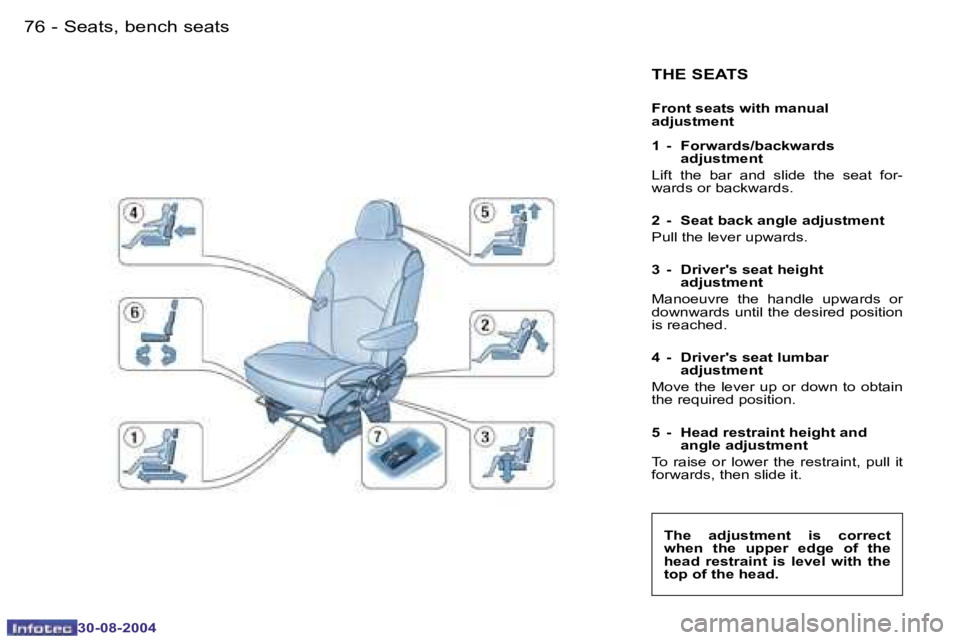 PEUGEOT 807 2004.5 Manual PDF �S�e�a�t�s�,� �b�e�n�c�h� �s�e�a�t�s�7�6 �-
�3�0�-�0�8�-�2�0�0�4
�7�7�S�e�a�t�s�,� �b�e�n�c�h� �s�e�a�t�s�-
�3�0�-�0�8�-�2�0�0�4
�T�H�E� �S�E�A�T�S
�F�r�o�n�t� �s�e�a�t�s� �w�i�t�h� �m�a�n�u�a�l�  
�a