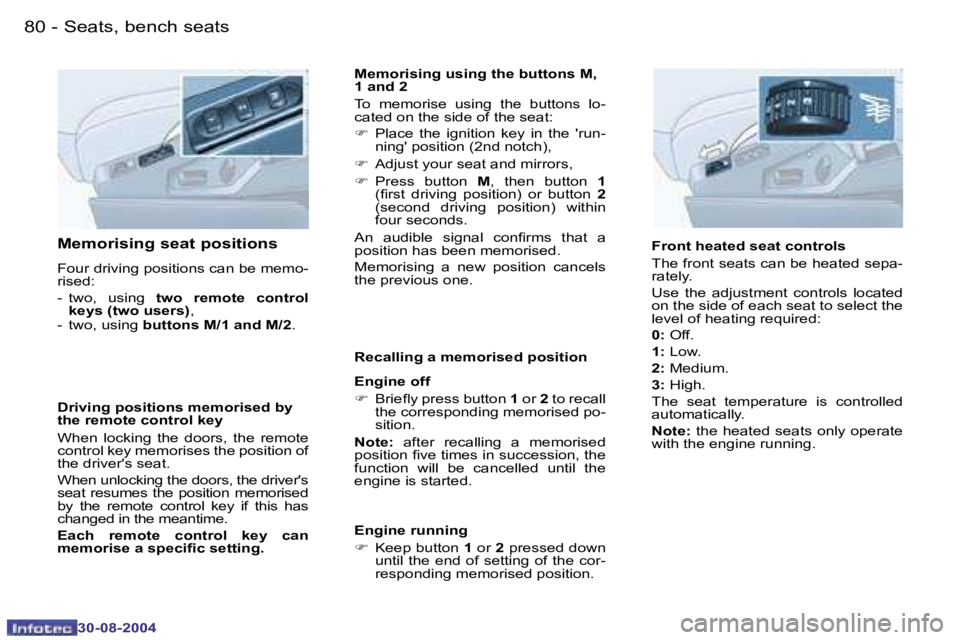PEUGEOT 807 2004.5 Manual PDF �S�e�a�t�s�,� �b�e�n�c�h� �s�e�a�t�s�8�0 �-
�3�0�-�0�8�-�2�0�0�4
�8�1�S�e�a�t�s�,� �b�e�n�c�h� �s�e�a�t�s�-
�3�0�-�0�8�-�2�0�0�4
�M�e�m�o�r�i�s�i�n�g� �s�e�a�t� �p�o�s�i�t�i�o�n�s
�F�o�u�r� �d�r�i�v�i