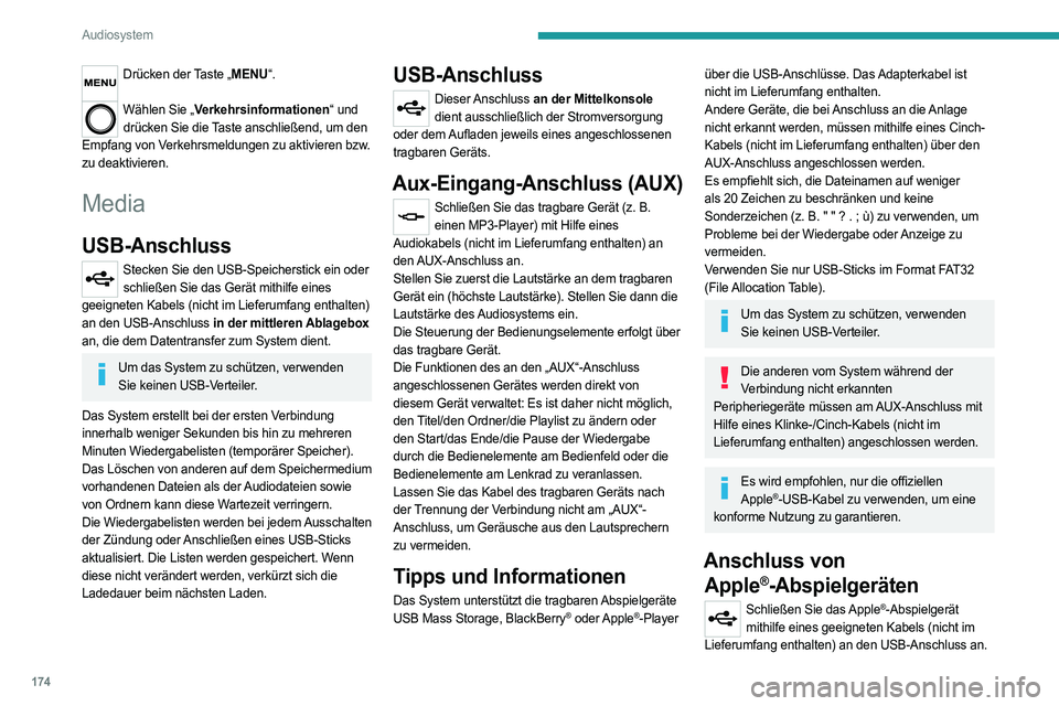 PEUGEOT BOXER 2021 Betriebsanleitungen (in German) 174
Audiosystem
Drücken der Taste „MENU“.
Wählen Sie „Verkehrsinformationen“ und
drücken Sie die Taste anschließend, um den
Empfang von Verkehrsmeldungen zu aktivieren bzw.
zu deaktivi PEUGEOT BOXER 2021 Betriebsanleitungen (in German) 174
Audiosystem
Drücken der Taste „MENU“.
Wählen Sie „Verkehrsinformationen“ und
drücken Sie die Taste anschließend, um den
Empfang von Verkehrsmeldungen zu aktivieren bzw.
zu deaktivi