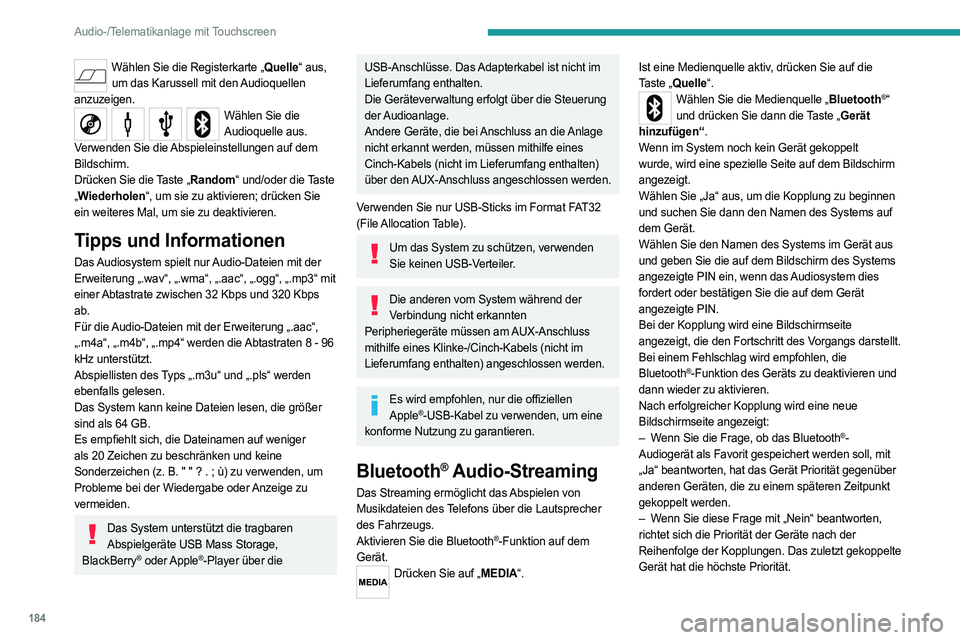 PEUGEOT BOXER 2021 Betriebsanleitungen (in German) 184
Audio-/Telematikanlage mit Touchscreen
Wählen Sie die Registerkarte „Quelle“ aus, um das Karussell mit den Audioquellen
anzuzeigen.
Wählen Sie die Audioquelle aus.
Verwenden Sie die Abspie PEUGEOT BOXER 2021 Betriebsanleitungen (in German) 184
Audio-/Telematikanlage mit Touchscreen
Wählen Sie die Registerkarte „Quelle“ aus, um das Karussell mit den Audioquellen
anzuzeigen.
Wählen Sie die Audioquelle aus.
Verwenden Sie die Abspie