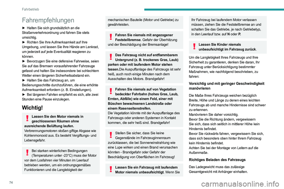 PEUGEOT BOXER 2021 Betriebsanleitungen (in German) 74
Fahrbetrieb
Fahrempfehlungen
► Halten Sie sich grundsätzlich an die
Straßenverkehrsordnung und fahren Sie stets
umsichtig.
►
Richten Sie Ihre
Aufmerksamkeit auf Ihre
Umgebung, und lass PEUGEOT BOXER 2021 Betriebsanleitungen (in German) 74
Fahrbetrieb
Fahrempfehlungen
► Halten Sie sich grundsätzlich an die
Straßenverkehrsordnung und fahren Sie stets
umsichtig.
►
Richten Sie Ihre
Aufmerksamkeit auf Ihre
Umgebung, und lass