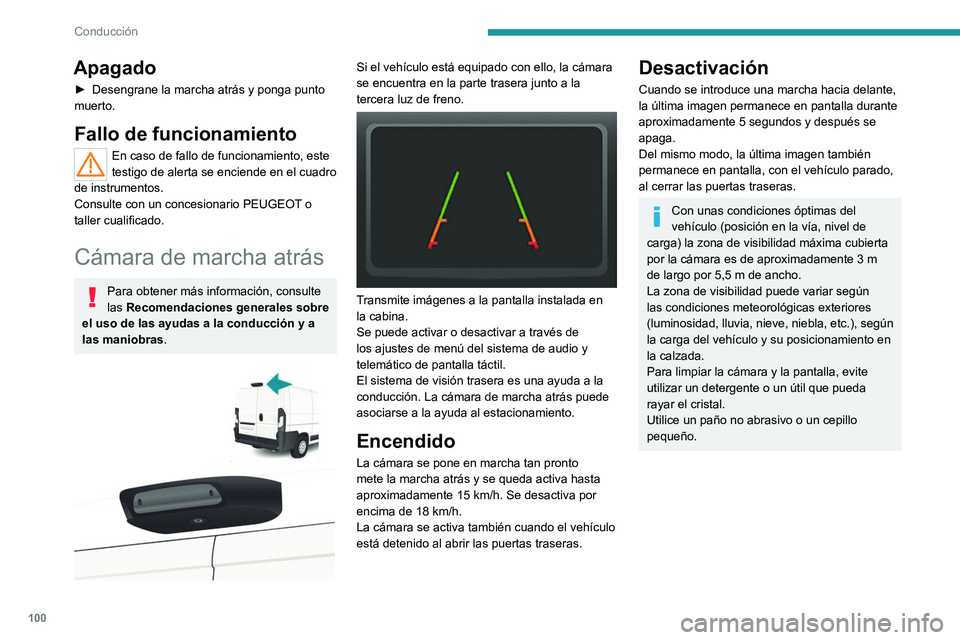 PEUGEOT BOXER 2021 Manual del propietario (in Spanish) 100
Conducción
Apagado
► Desengrane la marcha atrás y ponga punto
muerto.
Fallo de funcionamiento
En caso de fallo de funcionamiento, este
testigo de alerta se enciende en el cuadro
de instrume PEUGEOT BOXER 2021 Manual del propietario (in Spanish) 100
Conducción
Apagado
► Desengrane la marcha atrás y ponga punto
muerto.
Fallo de funcionamiento
En caso de fallo de funcionamiento, este
testigo de alerta se enciende en el cuadro
de instrume