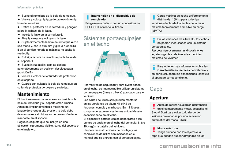 PEUGEOT BOXER 2021 Manual del propietario (in Spanish) 11 4
Información práctica
► Suelte el remolque de la bola de remolque.
► V uelva a colocar la tapa de protección en la
bola de remolque.
►
Retire el protector de la cerradura y póngalo
PEUGEOT BOXER 2021 Manual del propietario (in Spanish) 11 4
Información práctica
► Suelte el remolque de la bola de remolque.
► V uelva a colocar la tapa de protección en la
bola de remolque.
►
Retire el protector de la cerradura y póngalo