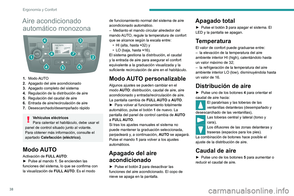 PEUGEOT BOXER 2021 Manual del propietario (in Spanish) 38
Ergonomía y Confort
Aire acondicionado automático monozona
1. Modo AUTO
2. Apagado del aire acondicionado
3. Apagado completo del sistema
4. Regulación de la distribución de aire
5. Regulac PEUGEOT BOXER 2021 Manual del propietario (in Spanish) 38
Ergonomía y Confort
Aire acondicionado automático monozona
1. Modo AUTO
2. Apagado del aire acondicionado
3. Apagado completo del sistema
4. Regulación de la distribución de aire
5. Regulac