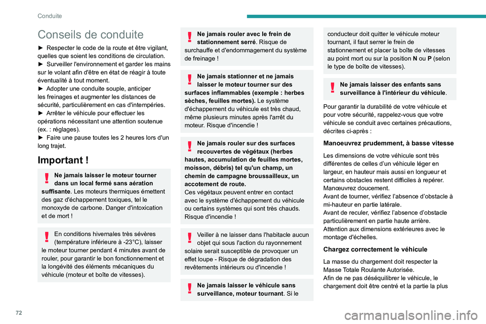 PEUGEOT BOXER 2021 Manuel du propriétaire (in French) 72
Conduite
Conseils de conduite
► Respecter le code de la route et être vigilant,
quelles que soient les conditions de circulation.
►
Surveiller
l'environnement et garder les mains
sur PEUGEOT BOXER 2021 Manuel du propriétaire (in French) 72
Conduite
Conseils de conduite
► Respecter le code de la route et être vigilant,
quelles que soient les conditions de circulation.
►
Surveiller
l'environnement et garder les mains
sur