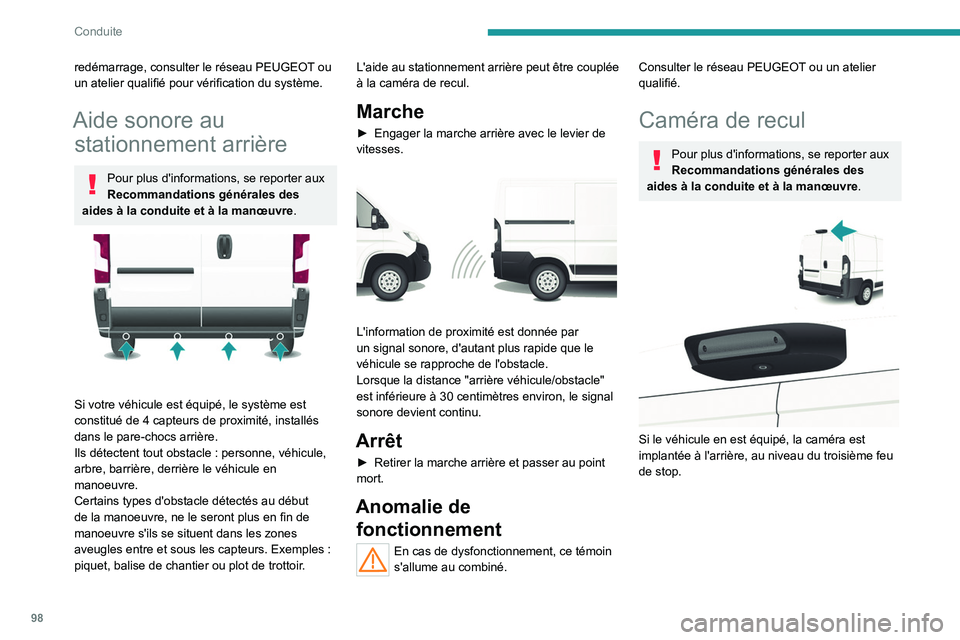 PEUGEOT BOXER 2021 Manuel du propriétaire (in French) 98
Conduite
redémarrage, consulter le réseau PEUGEOT ou
un atelier qualifié pour vérification du système.
Aide sonore au stationnement arrière
Pour plus d'informations, se reporter aux
Rec PEUGEOT BOXER 2021 Manuel du propriétaire (in French) 98
Conduite
redémarrage, consulter le réseau PEUGEOT ou
un atelier qualifié pour vérification du système.
Aide sonore au stationnement arrière
Pour plus d'informations, se reporter aux
Rec
