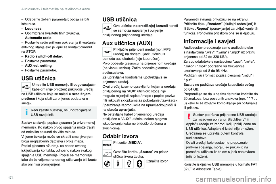 PEUGEOT BOXER 2021  Upute Za Rukovanje (in Croatian) 174
Audiosustav i telematika na taktilnom ekranu
– Odaberite željeni parametar; opcija će biti 
istaknuta.
–
 
Loudness
 .
–
 
Optimizirajte kvalitetu tihih zvukova.
–

 
Automatic radio
 .
