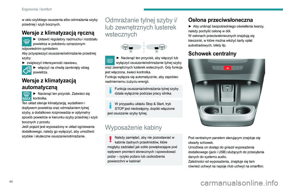 PEUGEOT BOXER 2021 Instrukcja obsługi (in Polish) 44
Ergonomia i komfort
w celu szybkiego osuszenia albo odmrażania szyby
przedniej i szyb bocznych.
Wersje z klimatyzacją ręczną
► Ustawić regulatory nadmuchu i rozdziału
powietrza w położe PEUGEOT BOXER 2021 Instrukcja obsługi (in Polish) 44
Ergonomia i komfort
w celu szybkiego osuszenia albo odmrażania szyby
przedniej i szyb bocznych.
Wersje z klimatyzacją ręczną
► Ustawić regulatory nadmuchu i rozdziału
powietrza w położe