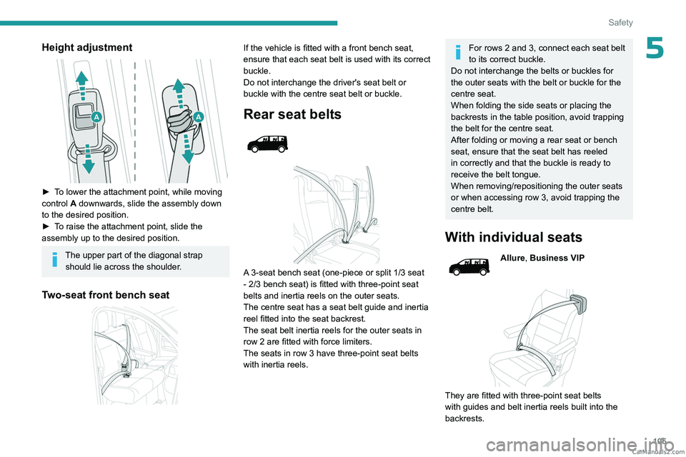 PEUGEOT EXPERT 2023 Owners Manual 105
Safety
5Height adjustment
► To lower the attachment point, while moving
control A downwards, slide the assembly down
to the desired position.
►
T
o raise the attachment point, slide the PEUGEOT EXPERT 2023 Owners Manual 105
Safety
5Height adjustment
► To lower the attachment point, while moving
control A downwards, slide the assembly down
to the desired position.
►
T
o raise the attachment point, slide the