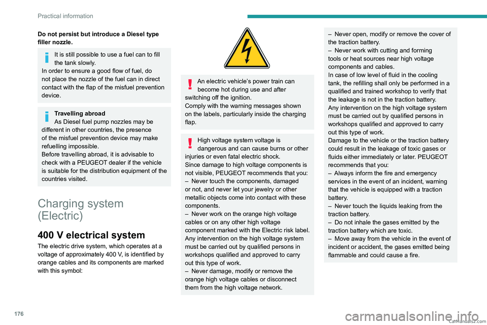 PEUGEOT EXPERT 2023 Owners Manual 176
Practical information
Do not persist but introduce a Diesel type
filler nozzle.
It is still possible to use a fuel can to fill
the tank slowly.
In order to ensure a good flow of fuel, do
not pl PEUGEOT EXPERT 2023 Owners Manual 176
Practical information
Do not persist but introduce a Diesel type
filler nozzle.
It is still possible to use a fuel can to fill
the tank slowly.
In order to ensure a good flow of fuel, do
not pl