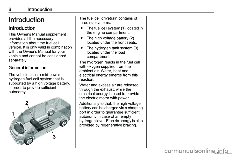 PEUGEOT EXPERT 2023 Owners Manual 6 Introduction
Introduction
Introduction
This Owner's Manual supplement
provides all the necessary
information about the fuel cell
version.
It is only valid in combination
with the Owner's Ma PEUGEOT EXPERT 2023 Owners Manual 6 Introduction
Introduction
Introduction
This Owner's Manual supplement
provides all the necessary
information about the fuel cell
version.
It is only valid in combination
with the Owner's Ma