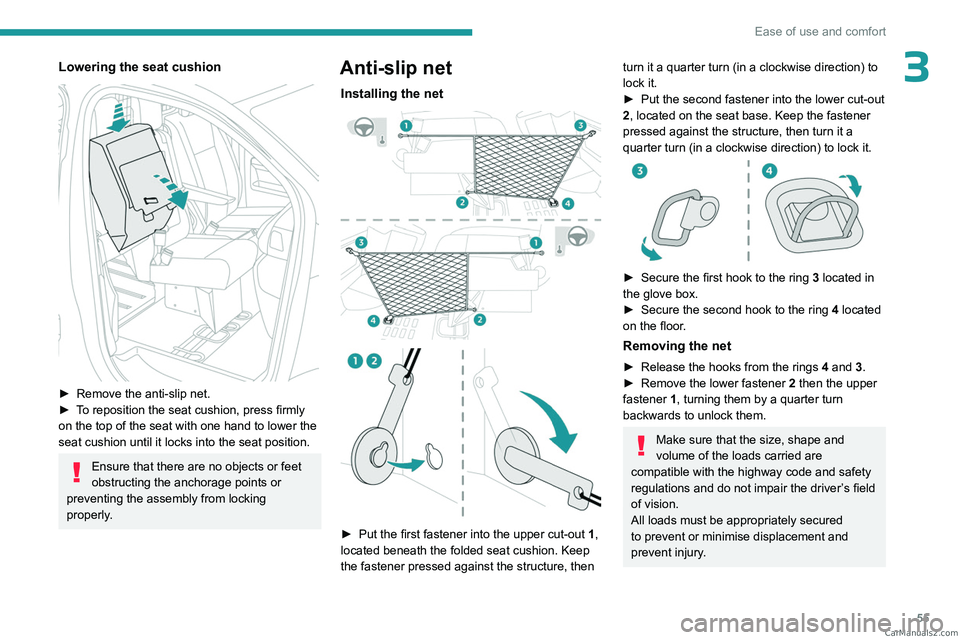 PEUGEOT EXPERT 2023 Workshop Manual 55
Ease of use and comfort
3Lowering the seat cushion
► Remove the anti-slip net.
► T o reposition the seat cushion, press firmly
on the top of the seat with one hand to lower the
seat cushi PEUGEOT EXPERT 2023 Workshop Manual 55
Ease of use and comfort
3Lowering the seat cushion
► Remove the anti-slip net.
► T o reposition the seat cushion, press firmly
on the top of the seat with one hand to lower the
seat cushi