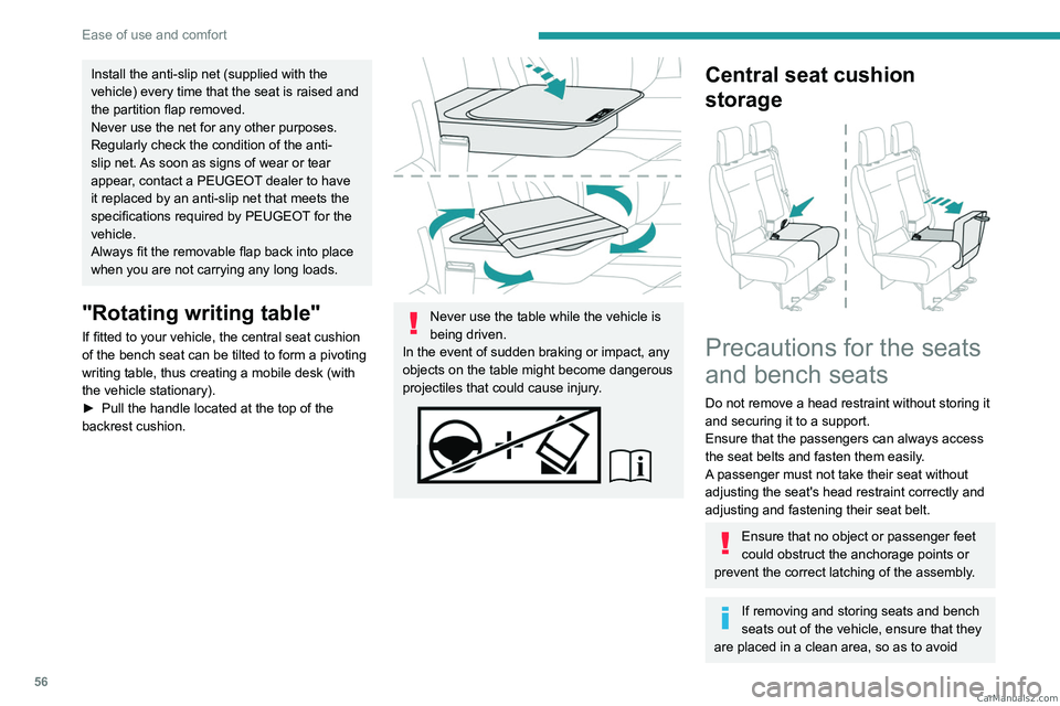 PEUGEOT EXPERT 2023 Workshop Manual 56
Ease of use and comfort
Install the anti-slip net (supplied with the
vehicle) every time that the seat is raised and
the partition flap removed.
Never use the net for any other purposes.
Regularl PEUGEOT EXPERT 2023 Workshop Manual 56
Ease of use and comfort
Install the anti-slip net (supplied with the
vehicle) every time that the seat is raised and
the partition flap removed.
Never use the net for any other purposes.
Regularl