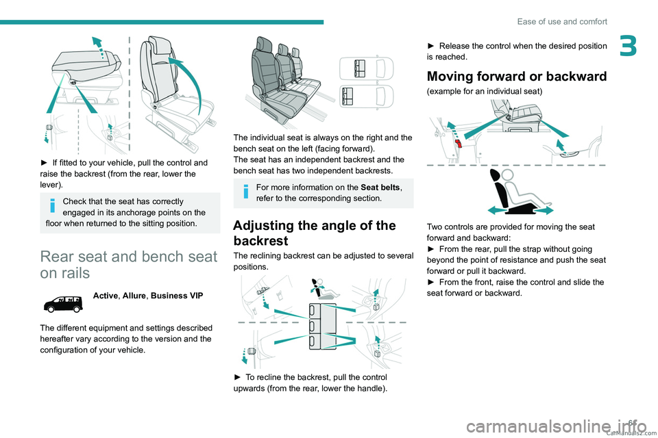 PEUGEOT EXPERT 2023 Repair Manual 61
Ease of use and comfort
3
â–º If fitted to your vehicle, pull the control and
raise the backrest (from the rear , lower the
lever).
Check that the seat has correctly
engaged in its anchorage p PEUGEOT EXPERT 2023 Repair Manual 61
Ease of use and comfort
3
â–º If fitted to your vehicle, pull the control and
raise the backrest (from the rear , lower the
lever).
Check that the seat has correctly
engaged in its anchorage p