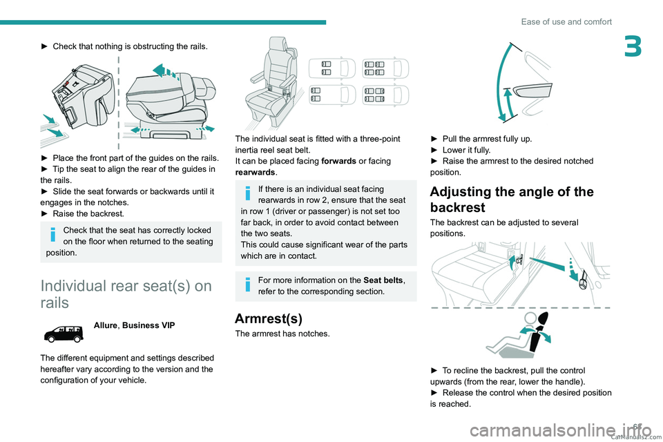 PEUGEOT EXPERT 2023 Repair Manual 63
Ease of use and comfort
3â–º Check that nothing is obstructing the rails.
â–º Place the front part of the guides on the rails.
â–º T ip the seat to align the rear of the guides in
the rails.
â PEUGEOT EXPERT 2023 Repair Manual 63
Ease of use and comfort
3â–º Check that nothing is obstructing the rails.
â–º Place the front part of the guides on the rails.
â–º T ip the seat to align the rear of the guides in
the rails.
â