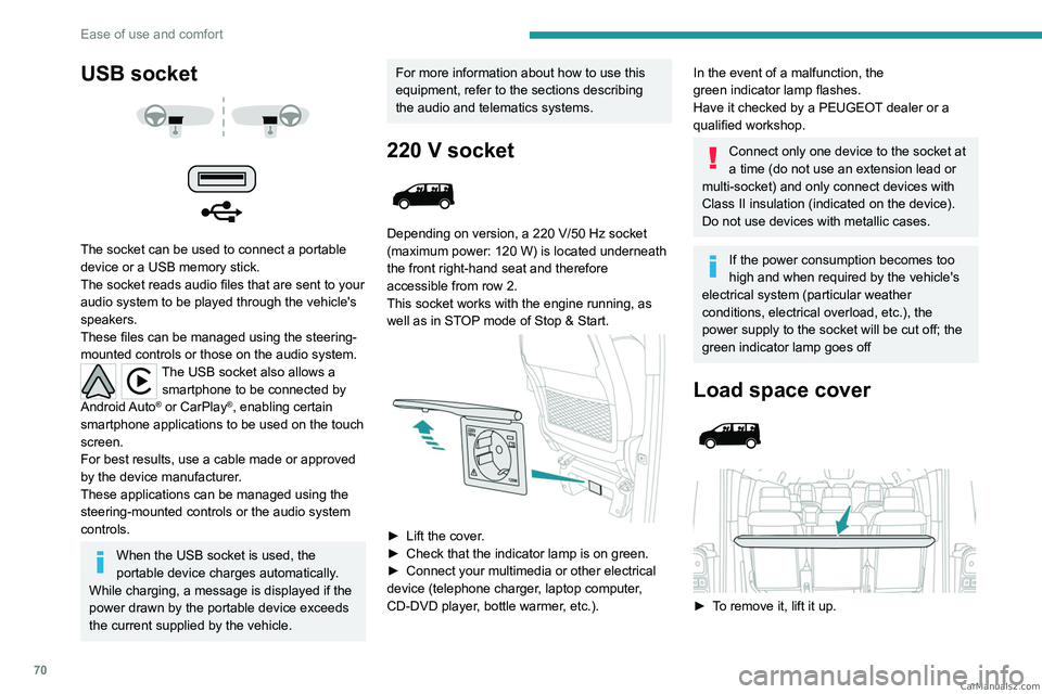 PEUGEOT EXPERT 2023 Manual PDF 70
Ease of use and comfort
USB socket
The socket can be used to connect a portable
device or a USB memory stick.
The socket reads audio files that are sent to your
audio system to be played t PEUGEOT EXPERT 2023 Manual PDF 70
Ease of use and comfort
USB socket
The socket can be used to connect a portable
device or a USB memory stick.
The socket reads audio files that are sent to your
audio system to be played t