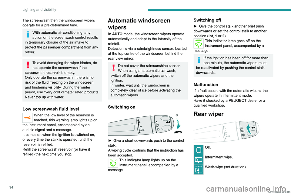 PEUGEOT EXPERT 2023 Owners Manual 94
Lighting and visibility
The screenwash then the windscreen wipers
operate for a pre-determined time.
With automatic air conditioning, any
action on the screenwash control results
in temporary cl PEUGEOT EXPERT 2023 Owners Manual 94
Lighting and visibility
The screenwash then the windscreen wipers
operate for a pre-determined time.
With automatic air conditioning, any
action on the screenwash control results
in temporary cl