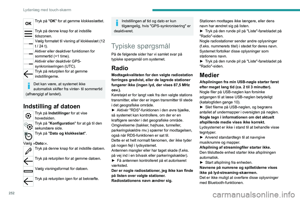 PEUGEOT EXPERT 2023 Brugsanvisning (in Danish) 252
Lydanlæg med touch-skærm
Tryk på "OK" for at gemme klokkeslættet.
Tryk på denne knap for at indstille tidszonen.
Vælg formatet til visning af klokkeslæt (12
t / 24 t).
Aktiver ell PEUGEOT EXPERT 2023 Brugsanvisning (in Danish) 252
Lydanlæg med touch-skærm
Tryk på "OK" for at gemme klokkeslættet.
Tryk på denne knap for at indstille tidszonen.
Vælg formatet til visning af klokkeslæt (12
t / 24 t).
Aktiver ell