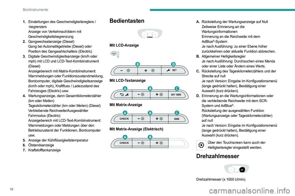 PEUGEOT EXPERT 2023  Betriebsanleitungen (in German) 10
Bordinstrumente
1.Einstellungen des Geschwindigkeitsreglers / 
-begrenzers
Anzeige von Verkehrsschildern mit 
Geschwindigkeitsbegrenzung
2. Gangwechselanzeige (Diesel)
Gang bei Automatikgetriebe (D