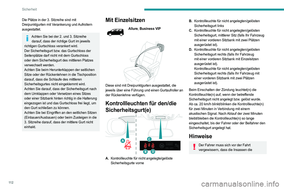PEUGEOT EXPERT 2023 Betriebsanleitungen (in German) 11 2
Sicherheit
Die Plätze in der 3. Sitzreihe sind mit
Dreipunktgurten mit Verankerung und Aufrollern
ausgestattet.
Achten Sie bei der 2. und 3. Sitzreihe darauf, dass der richtige Gurt im jeweils PEUGEOT EXPERT 2023 Betriebsanleitungen (in German) 11 2
Sicherheit
Die Plätze in der 3. Sitzreihe sind mit
Dreipunktgurten mit Verankerung und Aufrollern
ausgestattet.
Achten Sie bei der 2. und 3. Sitzreihe darauf, dass der richtige Gurt im jeweils