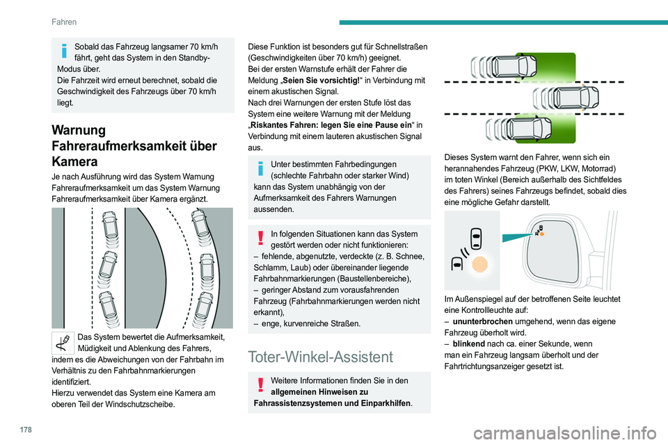 PEUGEOT EXPERT 2023 Betriebsanleitungen (in German) 178
Fahren
Sobald das Fahrzeug langsamer 70 km/h
fährt, geht das System in den Standby-
Modus über
.
Die Fahrzeit wird erneut berechnet, sobald die
Geschwindigkeit des Fahrzeugs über 70
km/h
l PEUGEOT EXPERT 2023 Betriebsanleitungen (in German) 178
Fahren
Sobald das Fahrzeug langsamer 70 km/h
fährt, geht das System in den Standby-
Modus über
.
Die Fahrzeit wird erneut berechnet, sobald die
Geschwindigkeit des Fahrzeugs über 70
km/h
l