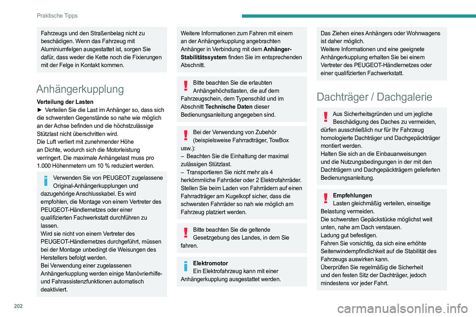 PEUGEOT EXPERT 2023 Betriebsanleitungen (in German) 202
Praktische Tipps
Fahrzeugs und den Straßenbelag nicht zu
beschädigen. Wenn das Fahrzeug mit
Aluminiumfelgen ausgestattet ist, sorgen Sie
dafür, dass weder die Kette noch die Fixierungen
mit PEUGEOT EXPERT 2023 Betriebsanleitungen (in German) 202
Praktische Tipps
Fahrzeugs und den Straßenbelag nicht zu
beschädigen. Wenn das Fahrzeug mit
Aluminiumfelgen ausgestattet ist, sorgen Sie
dafür, dass weder die Kette noch die Fixierungen
mit