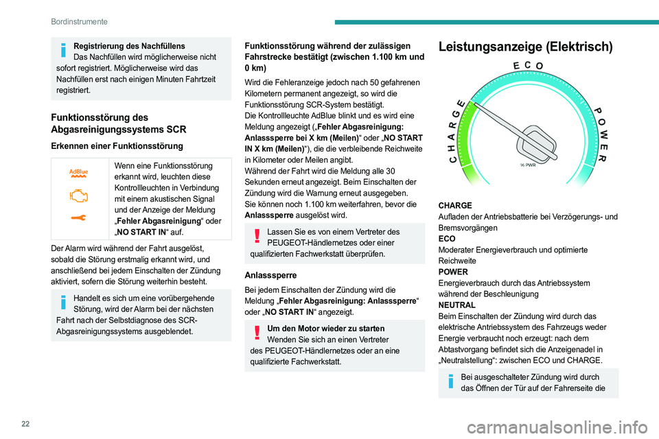 PEUGEOT EXPERT 2023 Betriebsanleitungen (in German) 22
Bordinstrumente
Registrierung des NachfüllensDas Nachfüllen wird möglicherweise nicht
sofort registriert. Möglicherweise wird das
Nachfüllen erst nach einigen Minuten Fahrtzeit
registriert. PEUGEOT EXPERT 2023 Betriebsanleitungen (in German) 22
Bordinstrumente
Registrierung des NachfüllensDas Nachfüllen wird möglicherweise nicht
sofort registriert. Möglicherweise wird das
Nachfüllen erst nach einigen Minuten Fahrtzeit
registriert.