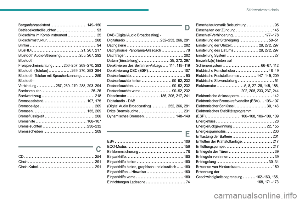 PEUGEOT EXPERT 2023  Betriebsanleitungen (in German) 305
Stichwortverzeichnis
Berganfahrassistent     149–150
Betriebskontrollleuchten     
93
Bildschirm im Kombiinstrument
   
25
Bildschirmstruktur
    
268
Blinker
    
94
BlueHDi
    
21, 207, 217
B
