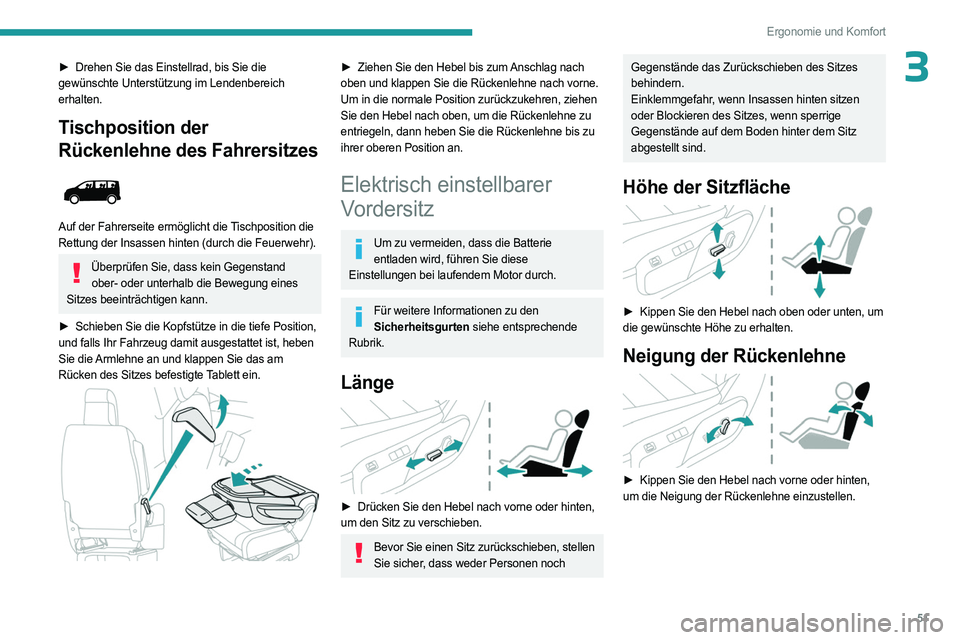 PEUGEOT EXPERT 2023  Betriebsanleitungen (in German) 51
Ergonomie und Komfort
3► Drehen Sie das Einstellrad, bis Sie die 
gewünschte Unterstützung im Lendenbereich 
erhalten.
Tischposition der 
Rückenlehne des Fahrersitzes
 
 
Auf der Fahrerseite e