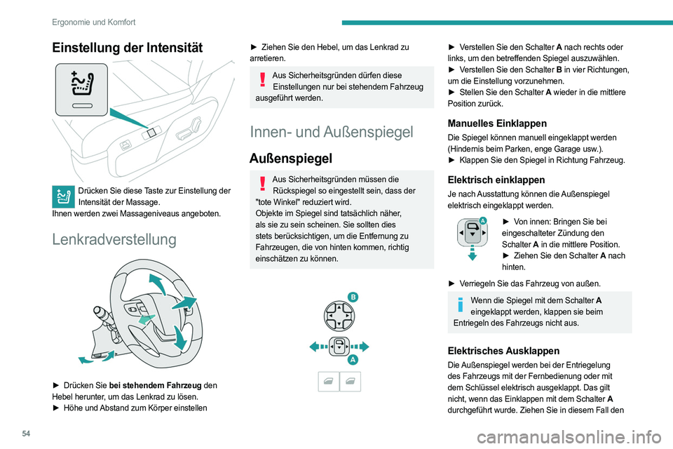 PEUGEOT EXPERT 2023  Betriebsanleitungen (in German) 54
Ergonomie und Komfort
Einstellung der Intensität 
 
Drücken Sie diese Taste zur Einstellung der Intensität der Massage.
Ihnen werden zwei Massageniveaus angeboten.
Lenkradverstellung 
 
► Drü