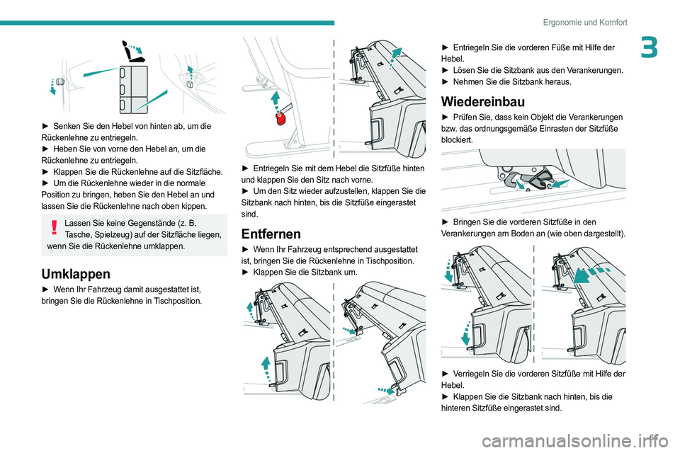 PEUGEOT EXPERT 2023 Betriebsanleitungen (in German) 61
Ergonomie und Komfort
3
â–º Senken Sie den Hebel von hinten ab, um die
Rückenlehne zu entriegeln.
â–º
Heben Sie von vorne den Hebel an, um die
Rückenlehne zu entriegeln.
â–º
Klappen Sie PEUGEOT EXPERT 2023 Betriebsanleitungen (in German) 61
Ergonomie und Komfort
3
â–º Senken Sie den Hebel von hinten ab, um die
Rückenlehne zu entriegeln.
â–º
Heben Sie von vorne den Hebel an, um die
Rückenlehne zu entriegeln.
â–º
Klappen Sie