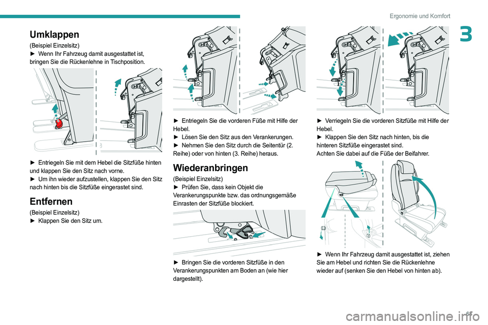 PEUGEOT EXPERT 2023 Betriebsanleitungen (in German) 63
Ergonomie und Komfort
3Umklappen
(Beispiel Einzelsitz)
â–º W enn Ihr Fahrzeug damit ausgestattet ist,
bringen Sie die Rückenlehne in Tischposition.
► Entriegeln Sie mit dem Hebel die Sitzfà PEUGEOT EXPERT 2023 Betriebsanleitungen (in German) 63
Ergonomie und Komfort
3Umklappen
(Beispiel Einzelsitz)
â–º W enn Ihr Fahrzeug damit ausgestattet ist,
bringen Sie die Rückenlehne in Tischposition.
â–º Entriegeln Sie mit dem Hebel die SitzfÃ