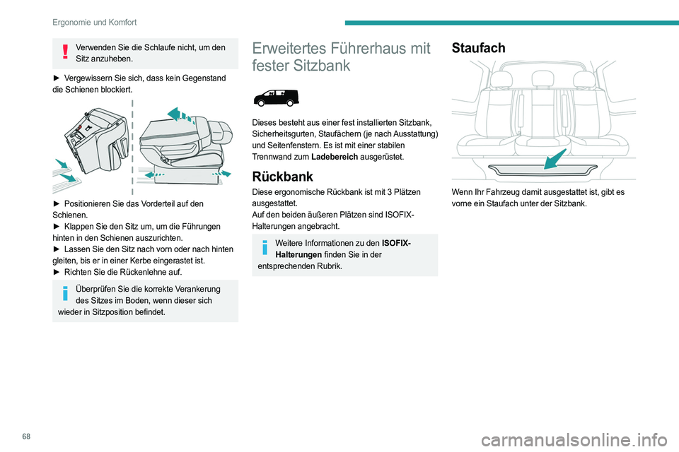 PEUGEOT EXPERT 2023 Betriebsanleitungen (in German) 68
Ergonomie und Komfort
Verwenden Sie die Schlaufe nicht, um den Sitz anzuheben.
â–º
V
ergewissern Sie sich, dass kein Gegenstand
die Schienen blockiert.
â–º Positionieren Sie das V orderteil PEUGEOT EXPERT 2023 Betriebsanleitungen (in German) 68
Ergonomie und Komfort
Verwenden Sie die Schlaufe nicht, um den Sitz anzuheben.
â–º
V
ergewissern Sie sich, dass kein Gegenstand
die Schienen blockiert.
â–º Positionieren Sie das V orderteil