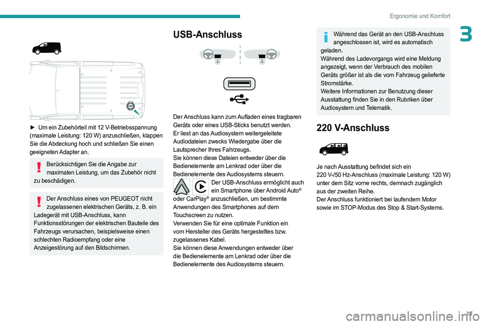 PEUGEOT EXPERT 2023 Betriebsanleitungen (in German) 73
Ergonomie und Komfort
3
► Um ein Zubehörteil mit 12 V-Betriebsspannung
(maximale Leistung: 120 W) anzuschließen, klappen
Sie die Abdeckung hoch und schließen Sie einen
geeigneten Adap PEUGEOT EXPERT 2023 Betriebsanleitungen (in German) 73
Ergonomie und Komfort
3
► Um ein Zubehörteil mit 12 V-Betriebsspannung
(maximale Leistung: 120 W) anzuschließen, klappen
Sie die Abdeckung hoch und schließen Sie einen
geeigneten Adap