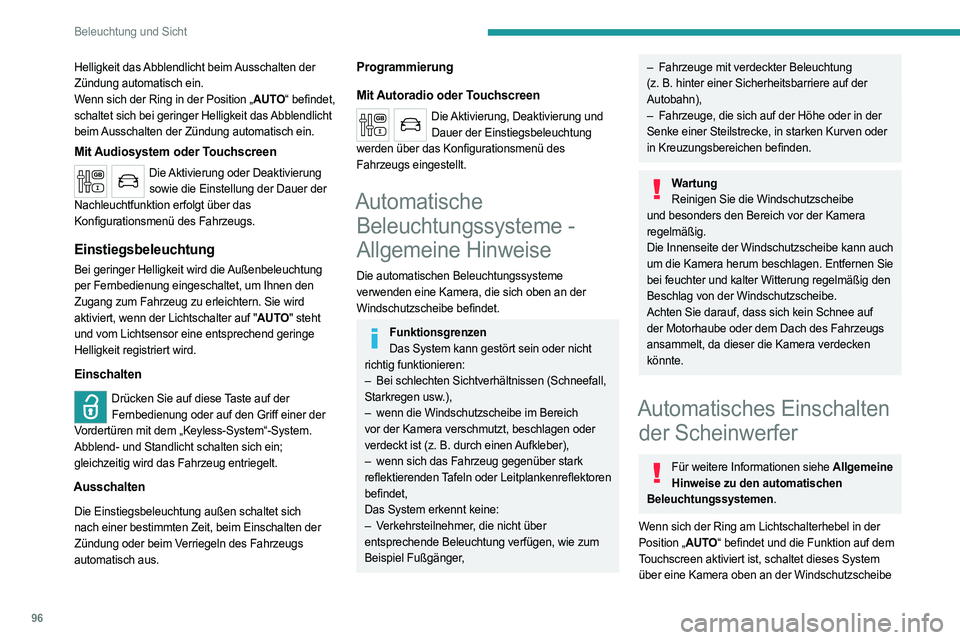 PEUGEOT EXPERT 2023  Betriebsanleitungen (in German) 96
Beleuchtung und Sicht
Helligkeit das Abblendlicht beim Ausschalten der 
Zündung automatisch ein.
Wenn sich der Ring in der Position „AUTO“ befindet, 
schaltet sich bei geringer Helligkeit das 