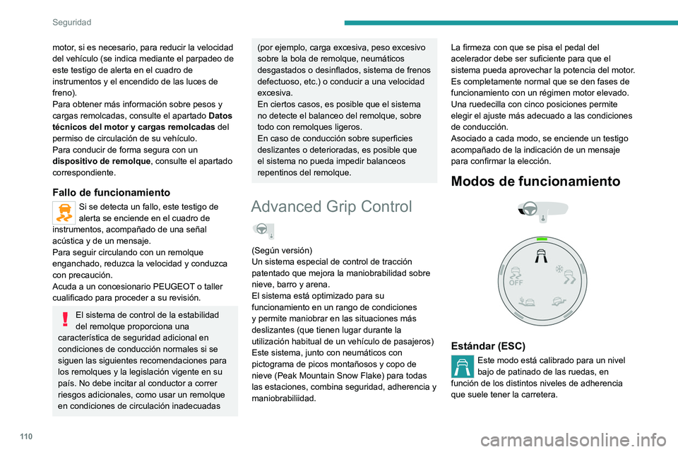 PEUGEOT EXPERT 2023  Manual del propietario (in Spanish) 11 0
Seguridad
motor, si es necesario, para reducir la velocidad 
del vehículo (se indica mediante el parpadeo de 
este testigo de alerta en el cuadro de 
instrumentos y el encendido de las luces de 