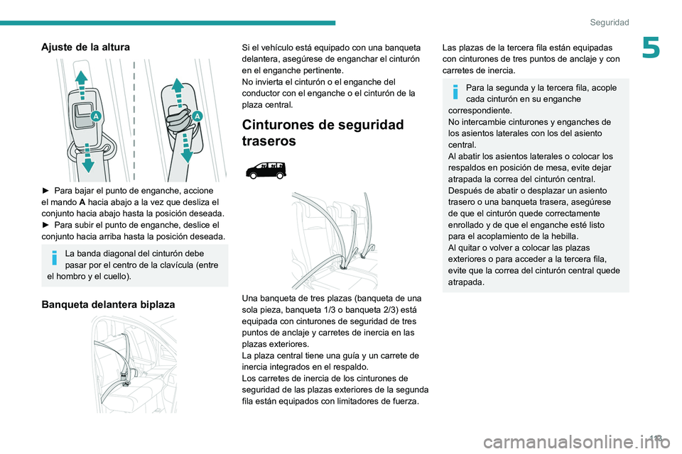 PEUGEOT EXPERT 2023  Manual del propietario (in Spanish) 11 3
Seguridad
5Ajuste de la altura 
 
► Para bajar el punto de enganche, accione 
el mando  A
 hacia abajo a la vez que desliza el 
conjunto hacia abajo hasta la posición deseada.
►
 
Para subir