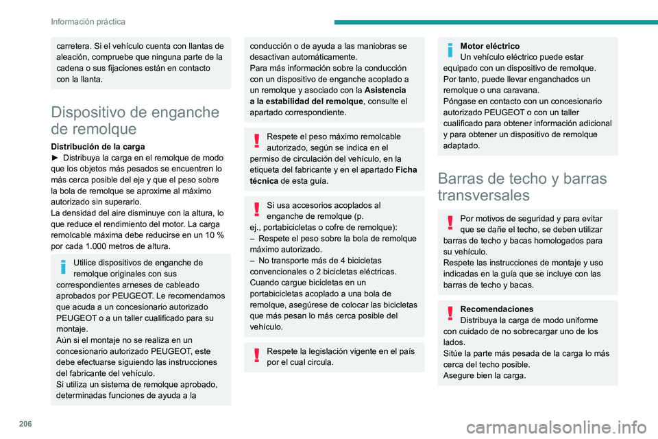 PEUGEOT EXPERT 2023 Manual del propietario (in Spanish) 206
Información práctica
carretera. Si el vehículo cuenta con llantas de
aleación, compruebe que ninguna parte de la
cadena o sus fijaciones están en contacto
con la llanta.
Dispositivo de eng PEUGEOT EXPERT 2023 Manual del propietario (in Spanish) 206
Información práctica
carretera. Si el vehículo cuenta con llantas de
aleación, compruebe que ninguna parte de la
cadena o sus fijaciones están en contacto
con la llanta.
Dispositivo de eng