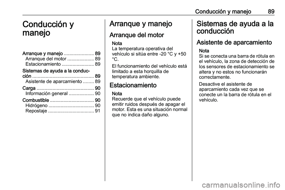 PEUGEOT EXPERT 2023  Manual del propietario (in Spanish) Conducción y manejo 89
Conducción y
manejo
Arranque y manejo ......................89
Arranque del motor ....................89
Estacionamiento ........................89
Sistemas 
de ayuda a la con