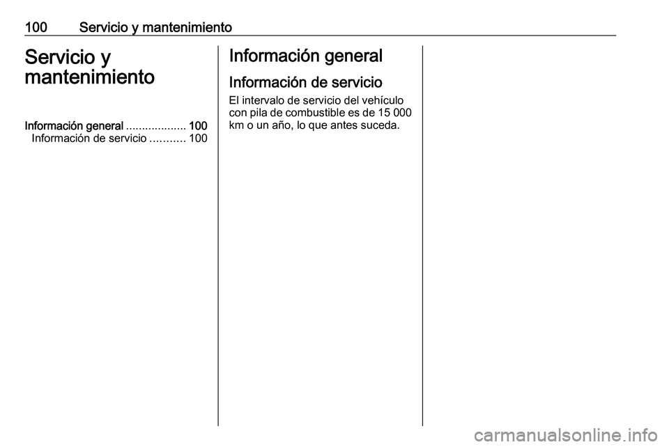 PEUGEOT EXPERT 2023  Manual del propietario (in Spanish) 100 Servicio y mantenimiento
Servicio y
mantenimiento
Información general ...................100
Información de servicio ...........100 Información general
Información de servicio
El intervalo de 