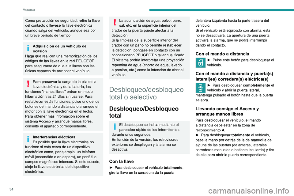 PEUGEOT EXPERT 2023 Manual del propietario (in Spanish) 34
Acceso
Como precaución de seguridad, retire la llave
del contacto o llévese la llave electrónica
cuando salga del vehículo, aunque sea por
un breve período de tiempo.
Adquisición de un veh PEUGEOT EXPERT 2023 Manual del propietario (in Spanish) 34
Acceso
Como precaución de seguridad, retire la llave
del contacto o llévese la llave electrónica
cuando salga del vehículo, aunque sea por
un breve período de tiempo.
Adquisición de un veh