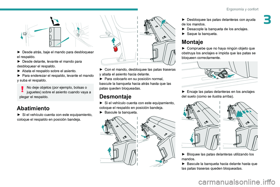 PEUGEOT EXPERT 2023  Manual del propietario (in Spanish) 63
Ergonomía y confort
3
 
► Desde atrás, baje el mando para desbloquear 
el respaldo.
► 
Desde delante, levante el mando para 
desbloquear el respaldo.
►

 
Abata el respaldo sobre el asiento
