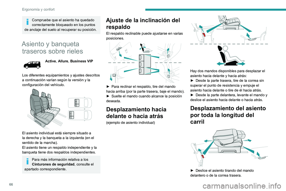 PEUGEOT EXPERT 2023  Manual del propietario (in Spanish) 66
Ergonomía y confort
Compruebe que el asiento ha quedado 
correctamente bloqueado en los puntos 
de anclaje del suelo al recuperar su posición.
Asiento y banqueta  traseros sobre rieles
Active, Al