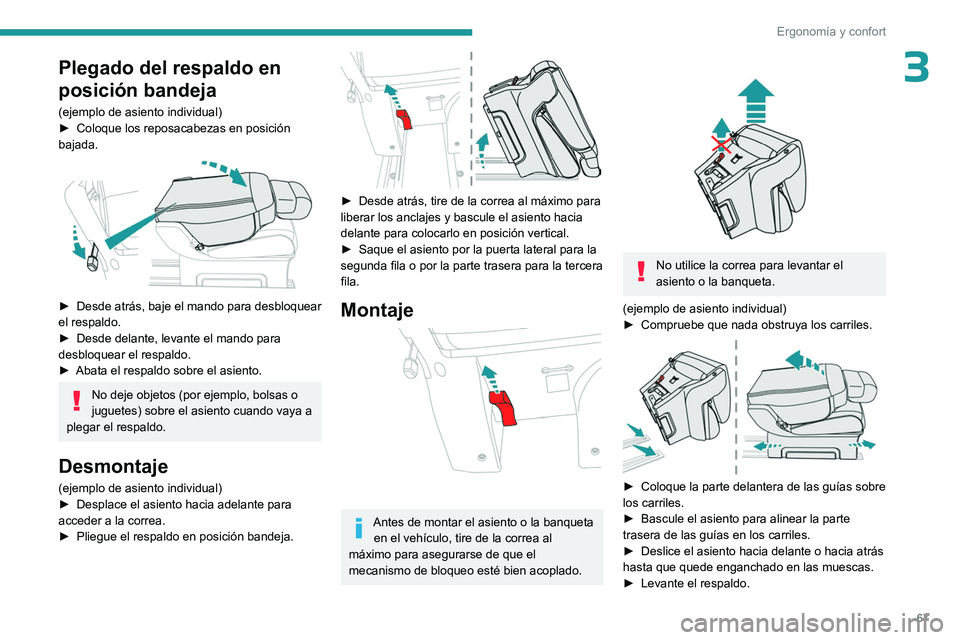 PEUGEOT EXPERT 2023  Manual del propietario (in Spanish) 67
Ergonomía y confort
3Plegado del respaldo en 
posición bandeja
(ejemplo de asiento individual)
► Coloque los reposacabezas en posición 
bajada.
 
 
► Desde atrás, baje el mando para desbloq