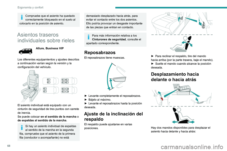 PEUGEOT EXPERT 2023  Manual del propietario (in Spanish) 68
Ergonomía y confort
Compruebe que el asiento ha quedado 
correctamente bloqueado en el suelo al 
colocarlo en la posición de asiento.
Asientos traseros  individuales sobre rieles
Allure, Business
