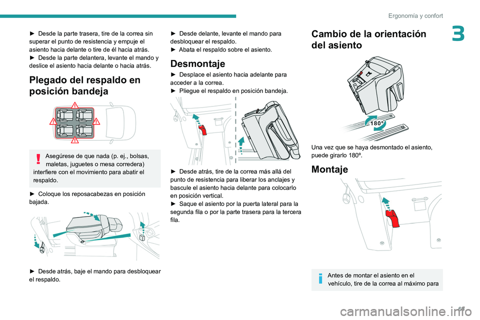PEUGEOT EXPERT 2023 Manual del propietario (in Spanish) 69
Ergonomía y confort
3► Desde la parte trasera, tire de la correa sin
superar el punto de resistencia y empuje el
asiento hacia delante o tire de él hacia atrás.
►
Desde la parte delanter PEUGEOT EXPERT 2023 Manual del propietario (in Spanish) 69
Ergonomía y confort
3► Desde la parte trasera, tire de la correa sin
superar el punto de resistencia y empuje el
asiento hacia delante o tire de él hacia atrás.
►
Desde la parte delanter