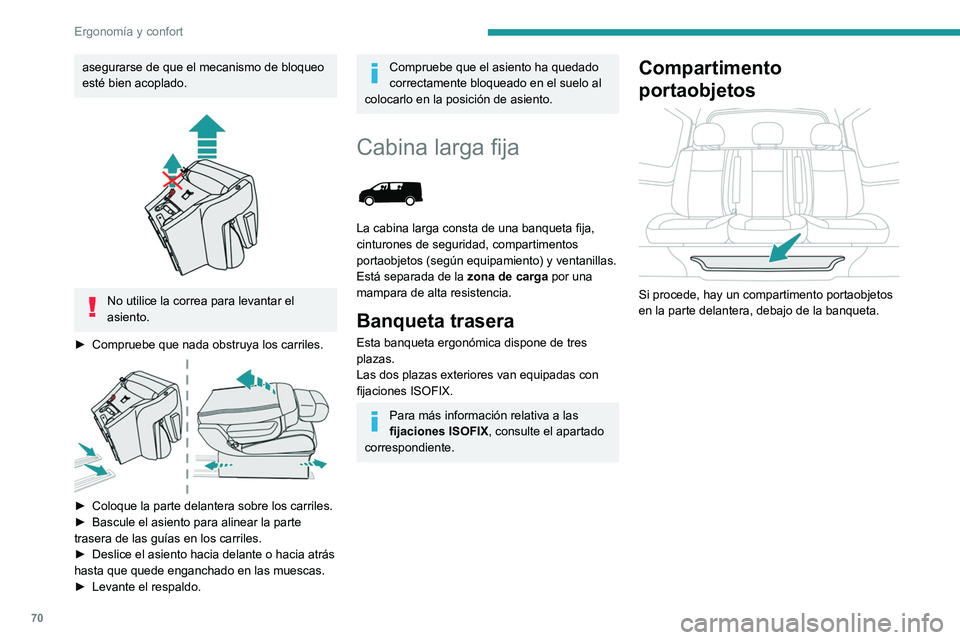 PEUGEOT EXPERT 2023 Manual del propietario (in Spanish) 70
Ergonomía y confort
asegurarse de que el mecanismo de bloqueo
esté bien acoplado.
No utilice la correa para levantar el
asiento.
►
Compruebe que nada obstruya los carriles.
► Coloq PEUGEOT EXPERT 2023 Manual del propietario (in Spanish) 70
Ergonomía y confort
asegurarse de que el mecanismo de bloqueo
esté bien acoplado.
No utilice la correa para levantar el
asiento.
►
Compruebe que nada obstruya los carriles.
► Coloq