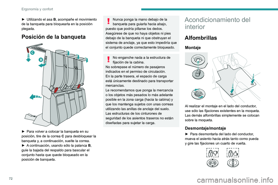 PEUGEOT EXPERT 2023 Manual del propietario (in Spanish) 72
Ergonomía y confort
► Utilizando el asa B , acompañe el movimiento
de la banqueta para bloquearla en la posición
plegada.
Posición de la banqueta
► Para volver a colocar la banqueta en PEUGEOT EXPERT 2023 Manual del propietario (in Spanish) 72
Ergonomía y confort
► Utilizando el asa B , acompañe el movimiento
de la banqueta para bloquearla en la posición
plegada.
Posición de la banqueta
► Para volver a colocar la banqueta en